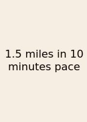1.5 Miles In 10 Minutes Pace
