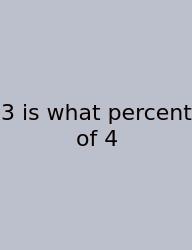 3 Is What Percent Of 4