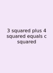 3 Squared Plus 4 Squared Equals C Squared