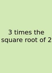 3 Times The Square Root Of 2