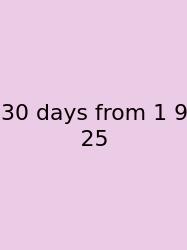 30 Days From 1 9 25