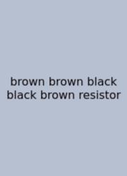 Brown Brown Black Black Brown Resistor