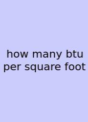 How Many Btu Per Square Foot