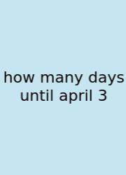 How Many Days Until April 3