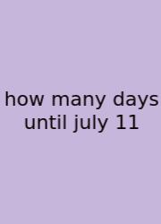 How Many Days Until July 11