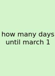 How Many Days Until March 1