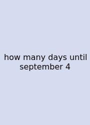 How Many Days Until September 4