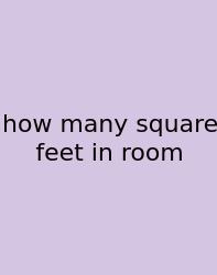 How Many Square Feet In Room