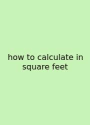 How To Calculate In Square Feet