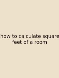 How To Calculate Square Feet Of A Room