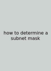 How To Determine A Subnet Mask
