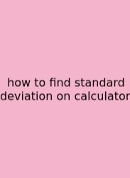 How To Find Standard Deviation On Calculator
