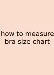 How To Measure Bra Size Chart