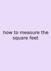 How To Measure The Square Feet