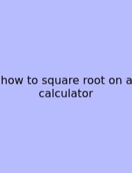How To Square Root On A Calculator