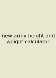 New Army Height And Weight Calculator