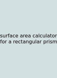 Surface Area Calculator For A Rectangular Prism