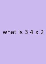 What Is 3 4 X 2