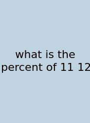 What Is The Percent Of 11 12