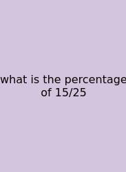 What Is The Percentage Of 15/25