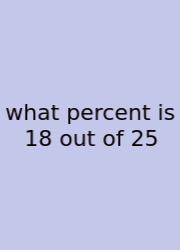 What Percent Is 18 Out Of 25
