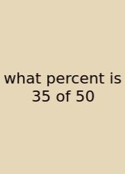 What Percent Is 35 Of 50
