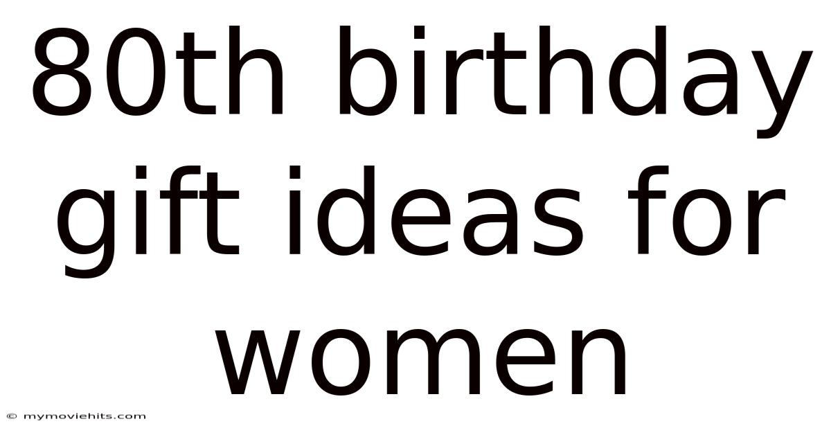 80th Birthday Gift Ideas For Women