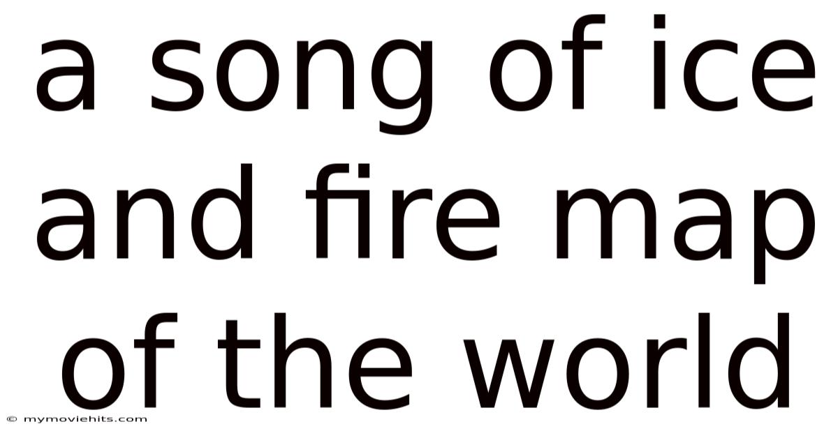 A Song Of Ice And Fire Map Of The World