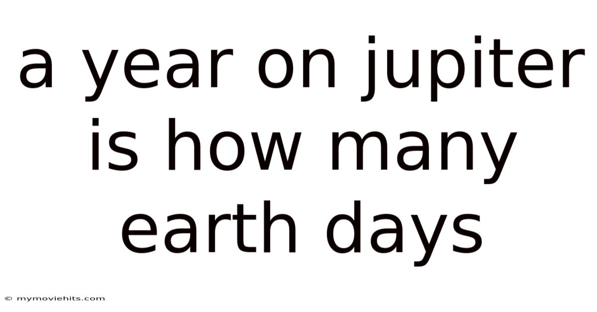 A Year On Jupiter Is How Many Earth Days