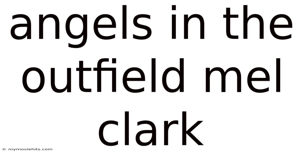 Angels In The Outfield Mel Clark