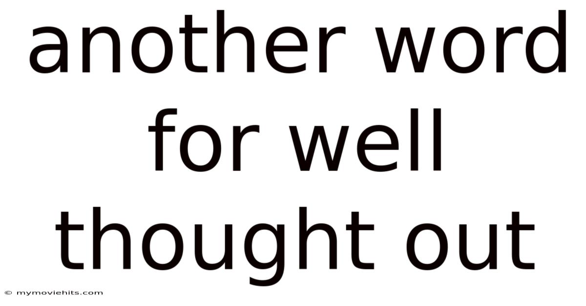 Another Word For Well Thought Out