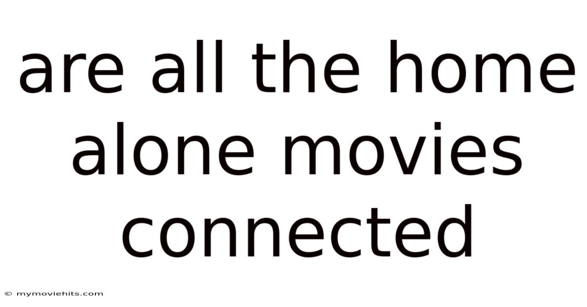 Are All The Home Alone Movies Connected