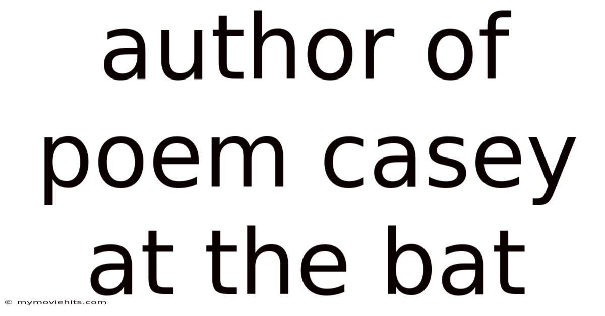 Author Of Poem Casey At The Bat