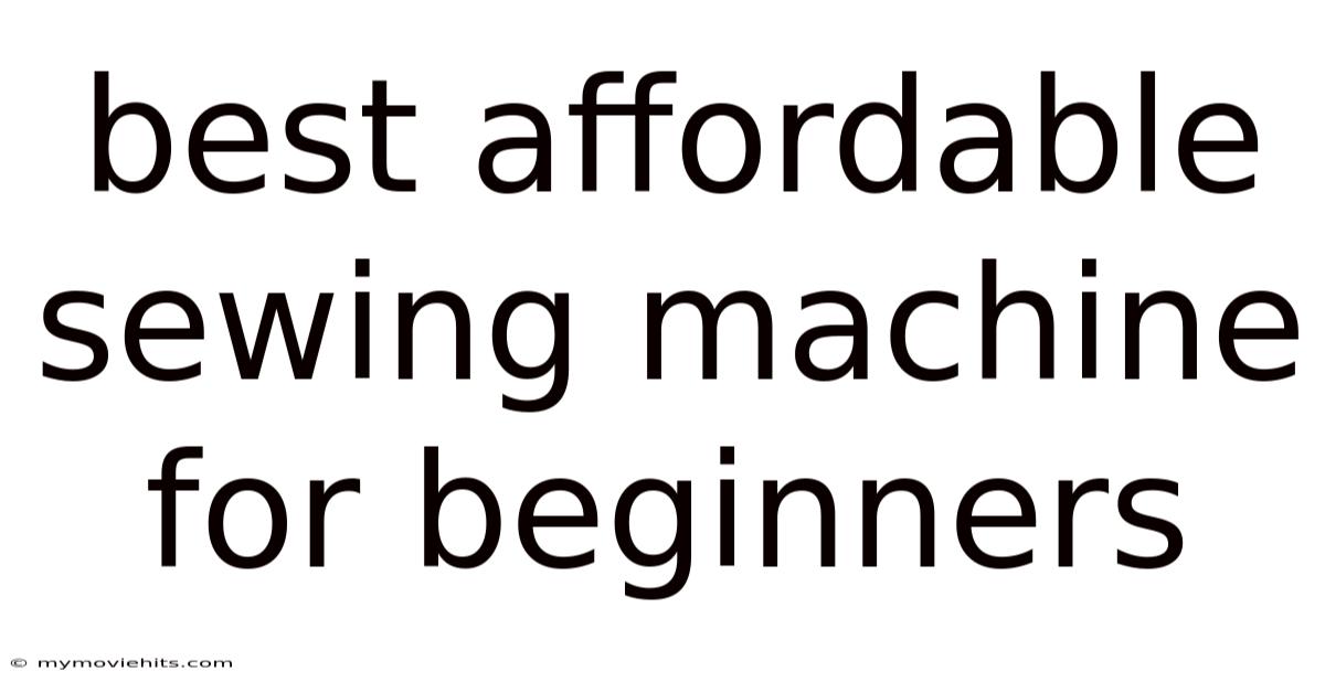 Best Affordable Sewing Machine For Beginners