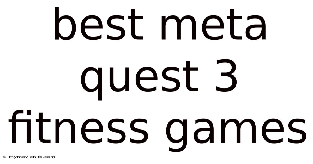 Best Meta Quest 3 Fitness Games