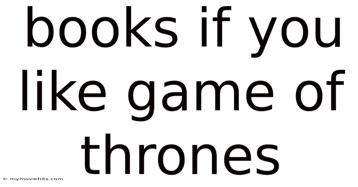 Books If You Like Game Of Thrones