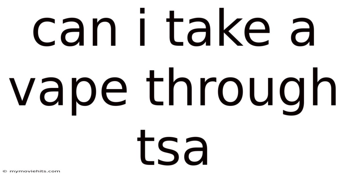 Can I Take A Vape Through Tsa