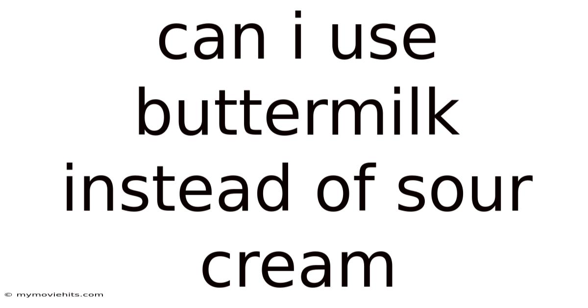 Can I Use Buttermilk Instead Of Sour Cream