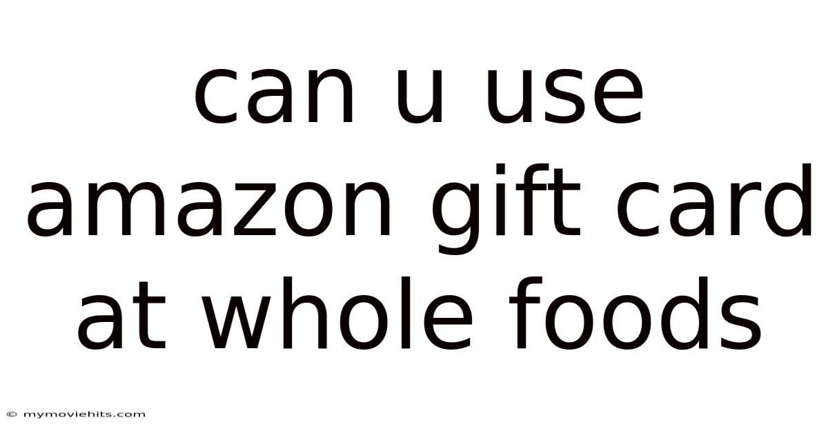 Can U Use Amazon Gift Card At Whole Foods