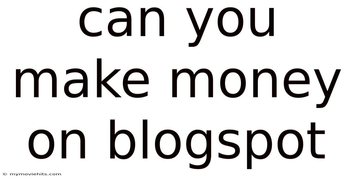 Can You Make Money On Blogspot