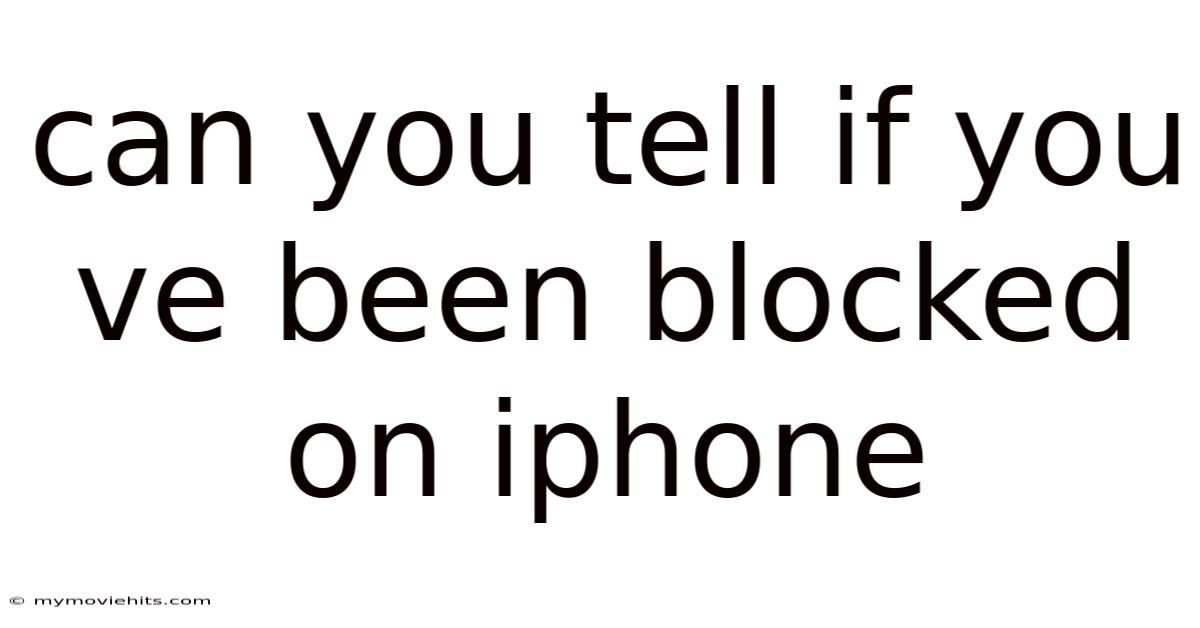 Can You Tell If You Ve Been Blocked On Iphone