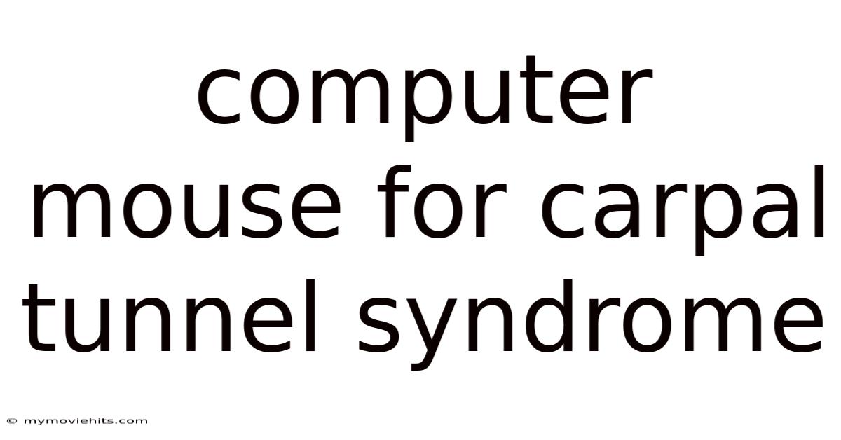 Computer Mouse For Carpal Tunnel Syndrome