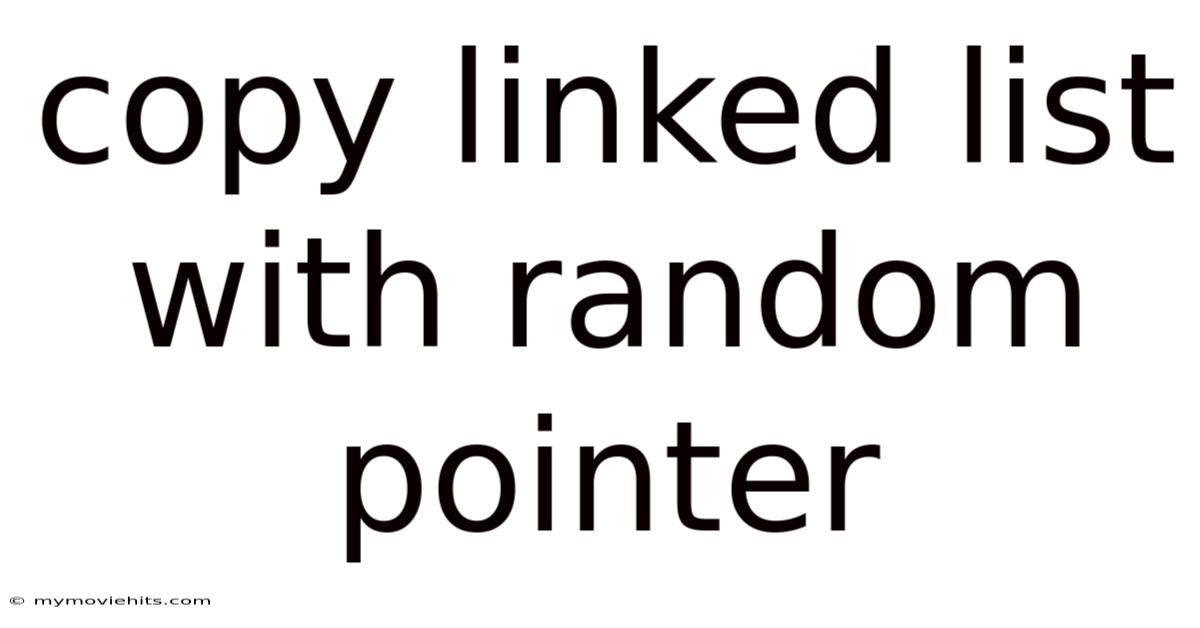 Copy Linked List With Random Pointer