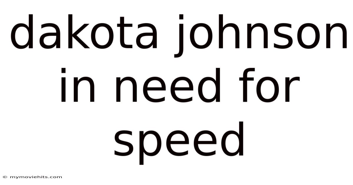 Dakota Johnson In Need For Speed