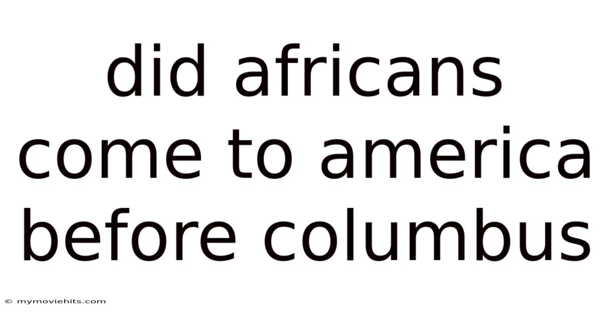 Did Africans Come To America Before Columbus