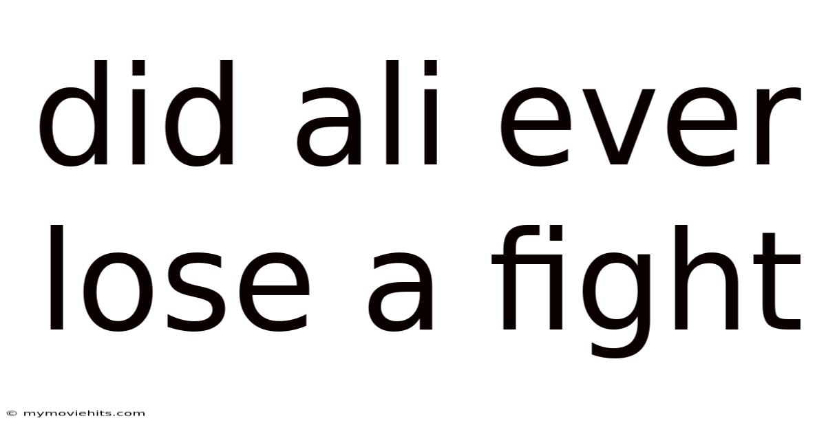 Did Ali Ever Lose A Fight