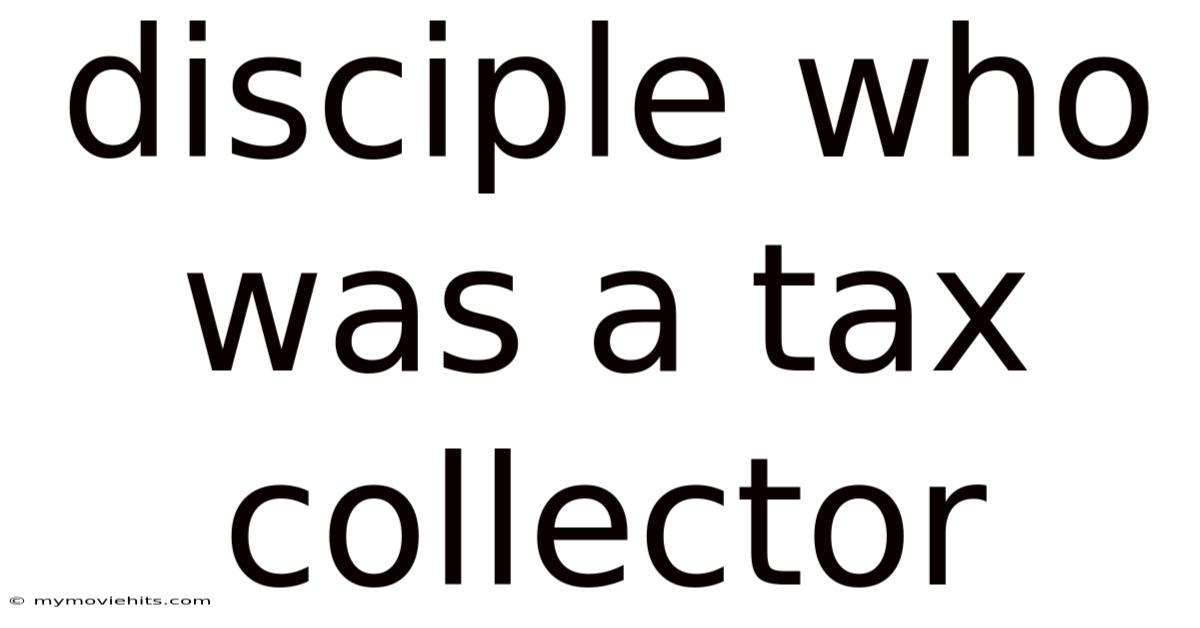 Disciple Who Was A Tax Collector