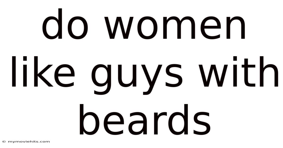 Do Women Like Guys With Beards