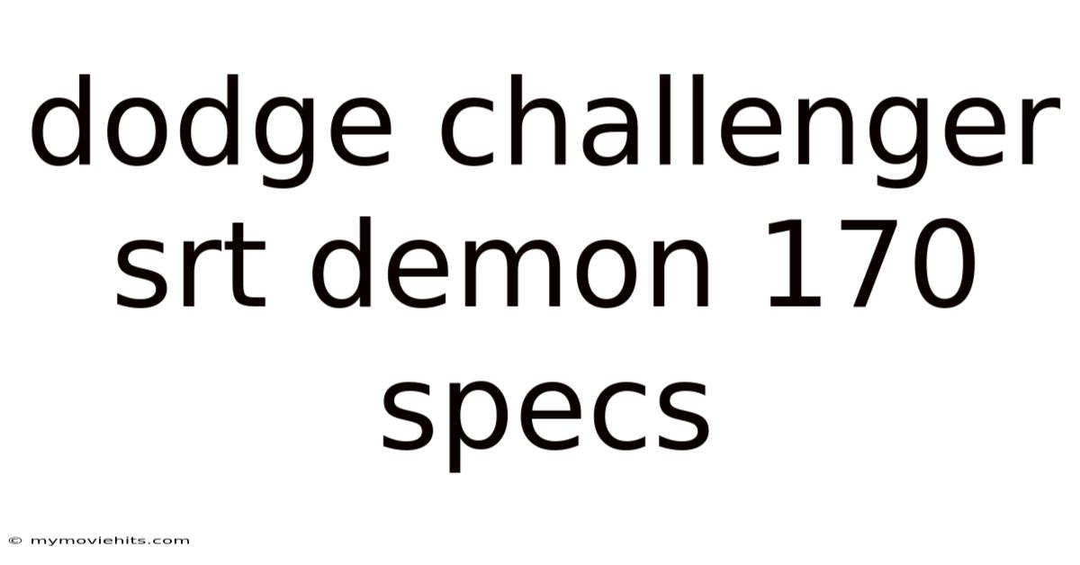 Dodge Challenger Srt Demon 170 Specs