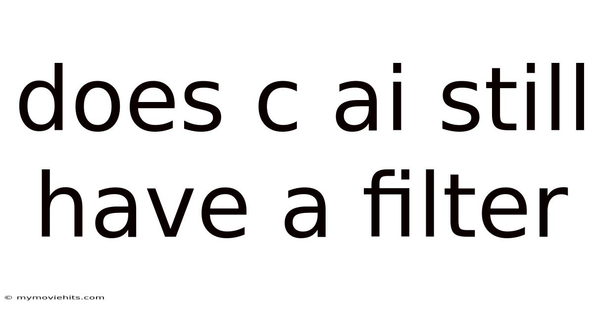 Does C Ai Still Have A Filter